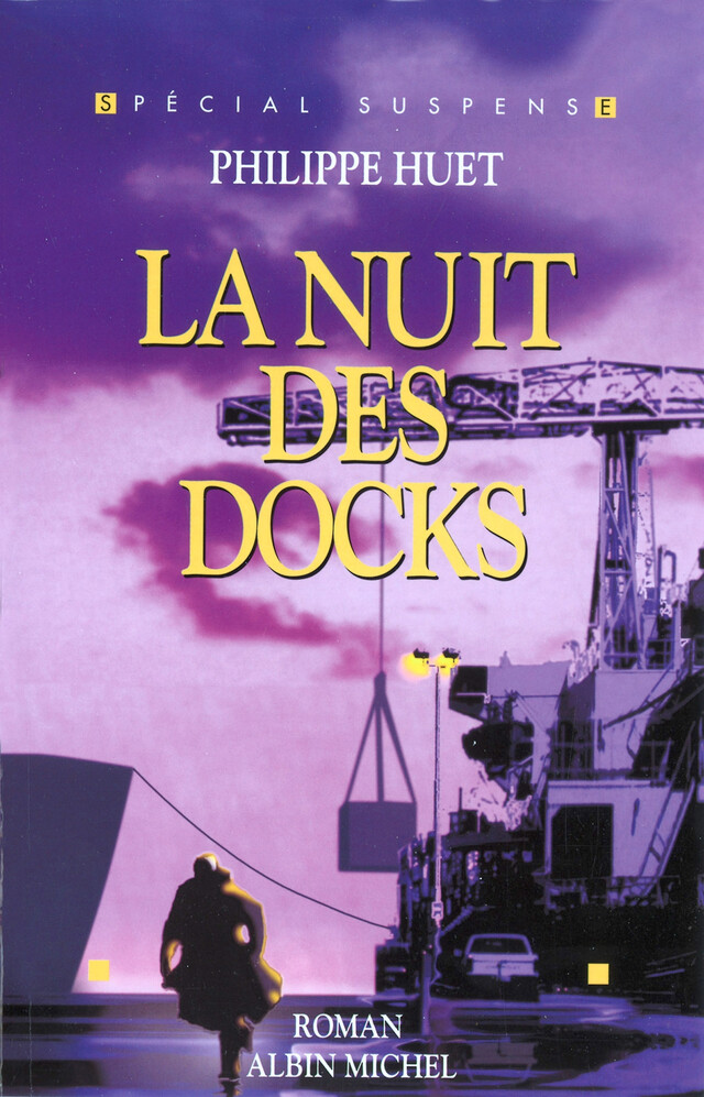 La Nuit des docks - Philippe Huet - Albin Michel