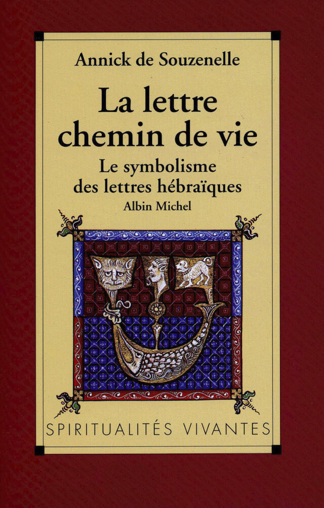 La Lettre, chemin de vie - Annick de Souzenelle - Albin Michel