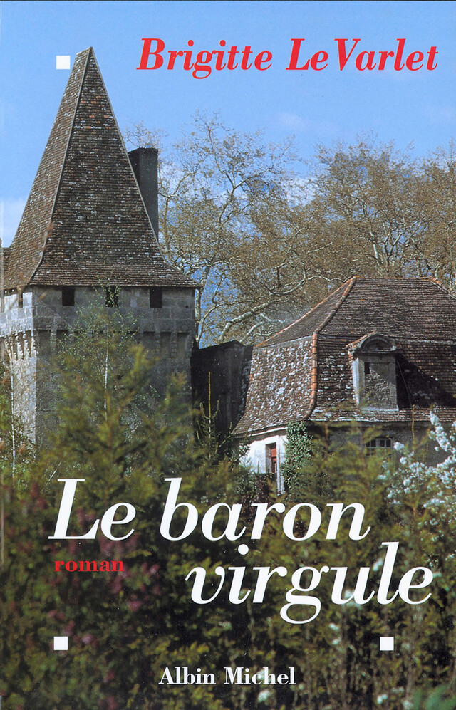Le Baron Virgule - Brigitte le Varlet - Albin Michel