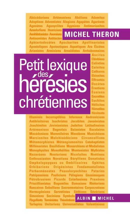 Petit lexique des hérésies chrétiennes - Michel Théron - Albin Michel