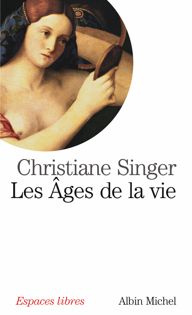 Les Les Ages de la vie - Christiane Singer - Albin Michel