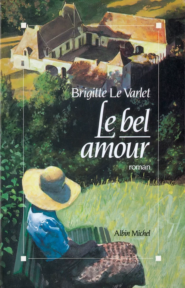 Le Bel Amour - Brigitte le Varlet - Albin Michel