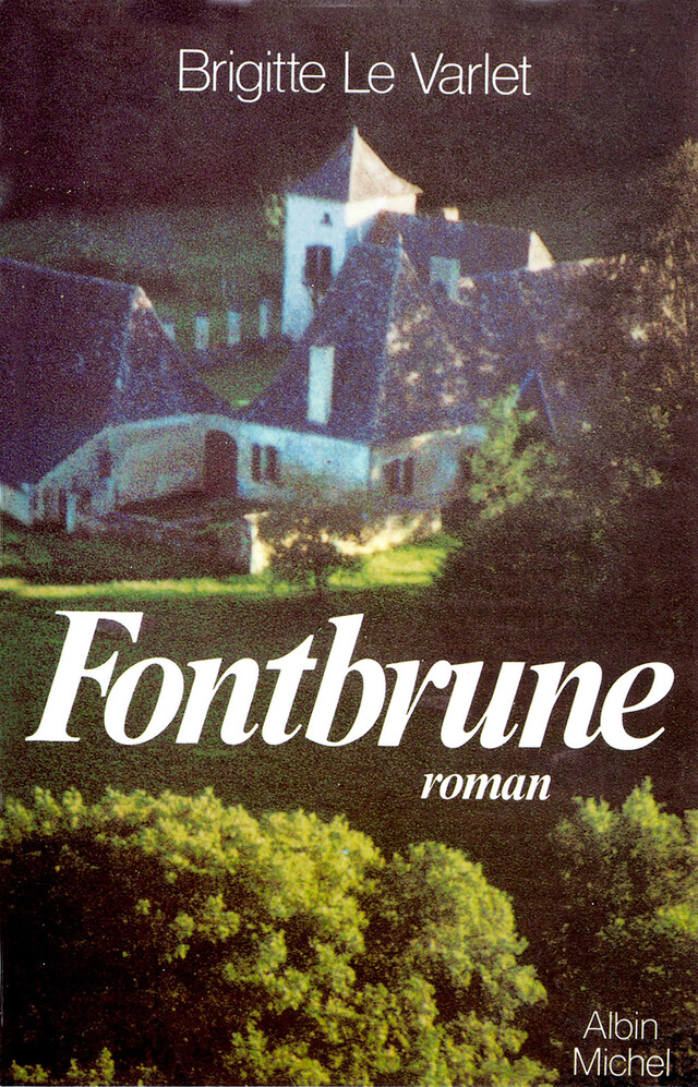 Fontbrune - Brigitte le Varlet - Albin Michel