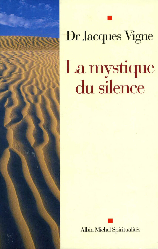 La Mystique du silence - Jacques Docteur Vigne - Albin Michel