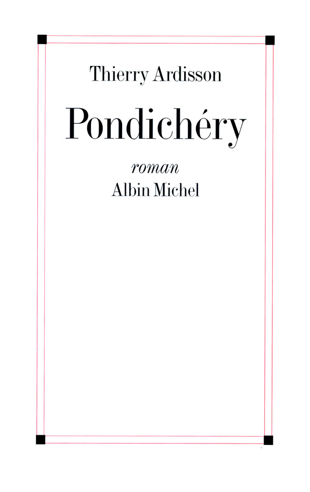 Pondichéry - Thierry Ardisson - Albin Michel