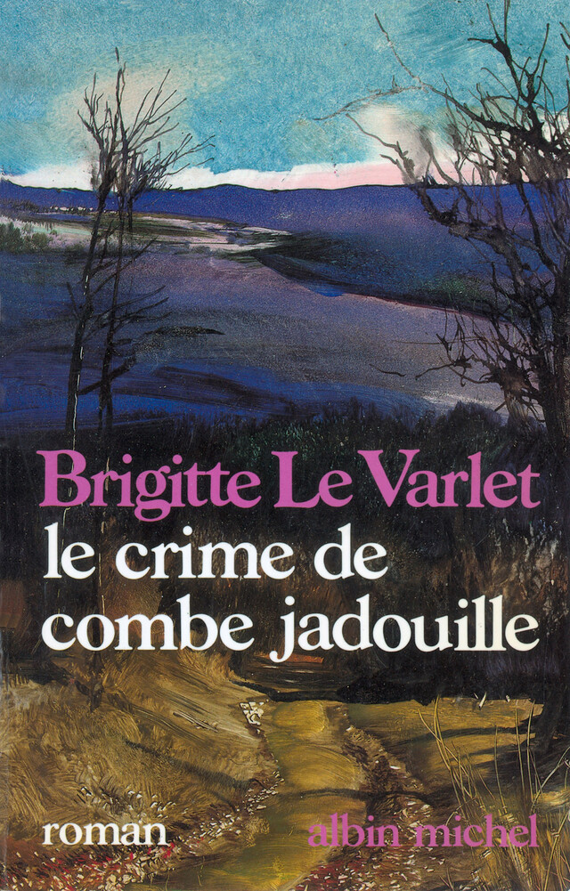 Le Crime de Combe Jadouille - Brigitte le Varlet - Albin Michel