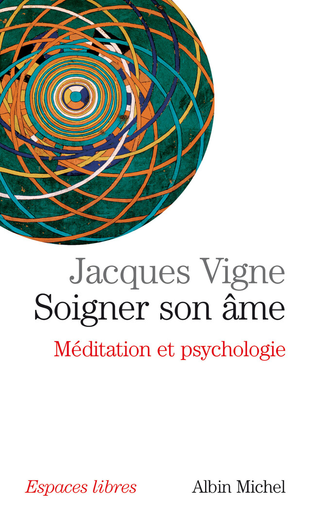 Soigner son âme - Dr Jacques Vigne - Albin Michel