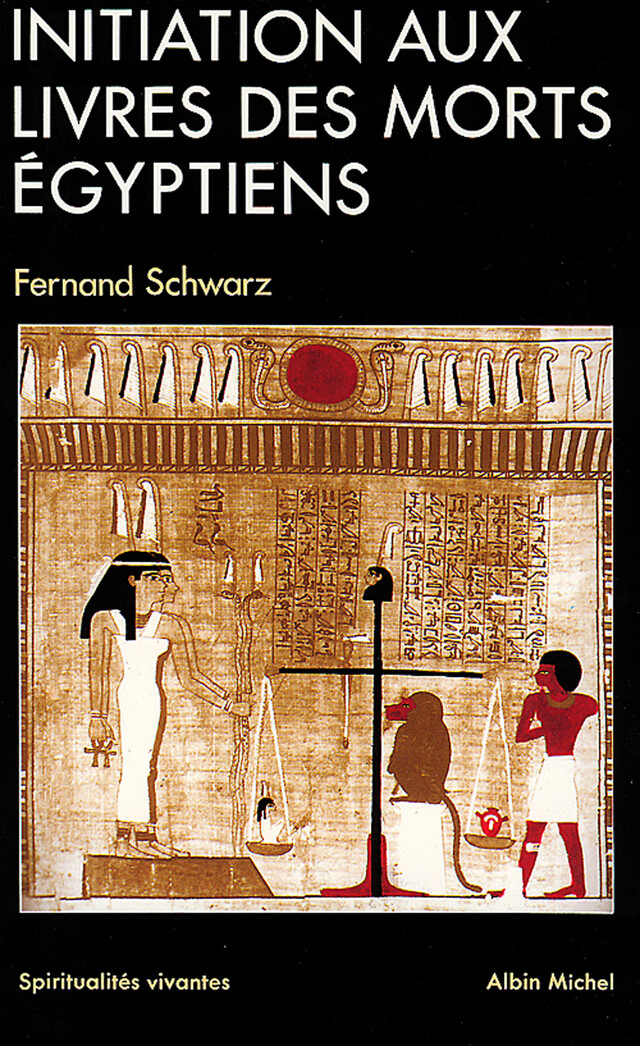 Initiation aux livres des morts égyptiens - Fernand Schwarz - Albin Michel