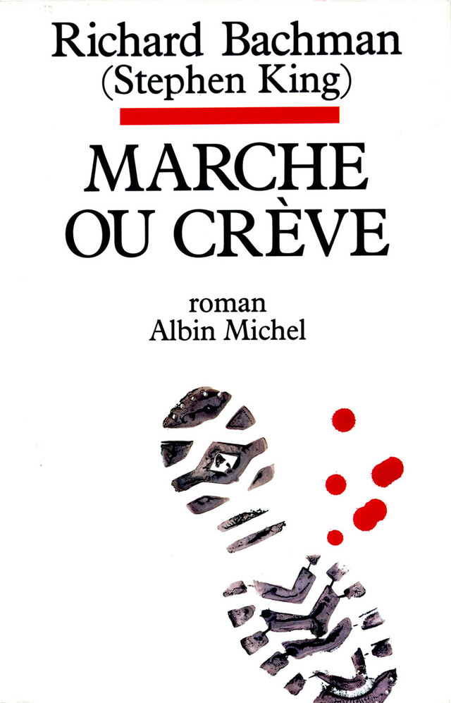 Marche ou crève - Richard Bachman - Albin Michel