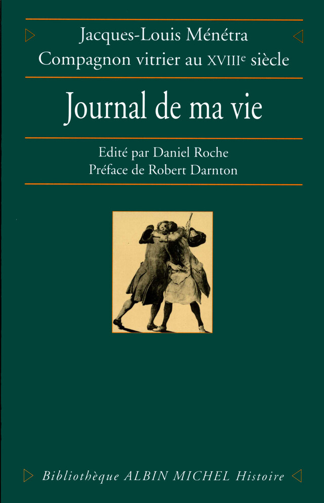 Le Journal de ma vie - Jacques-Louis Menetra - Albin Michel