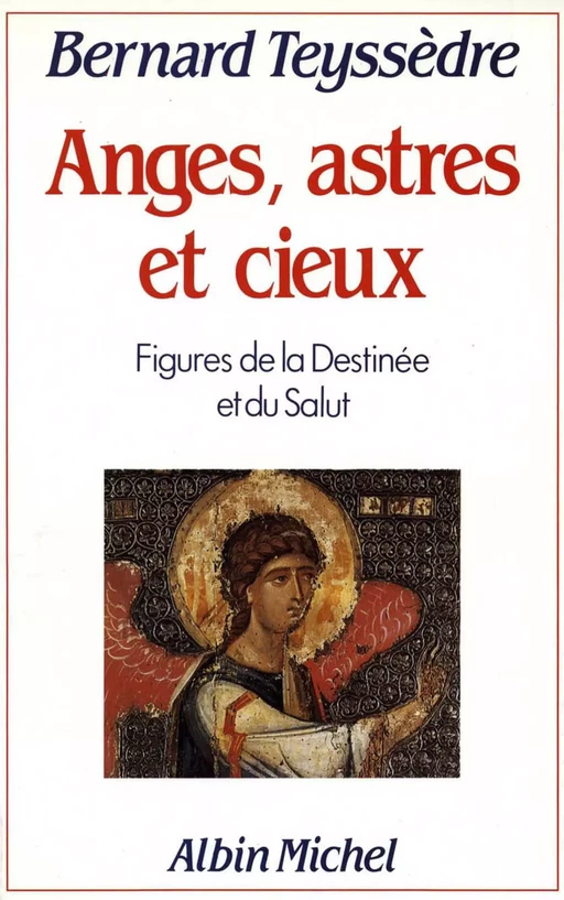 Anges, Astres et Cieux - Bernard Teyssedre - Albin Michel