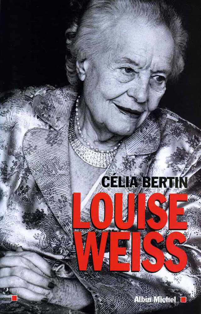 Louise Weiss - Celia Bertin - Albin Michel
