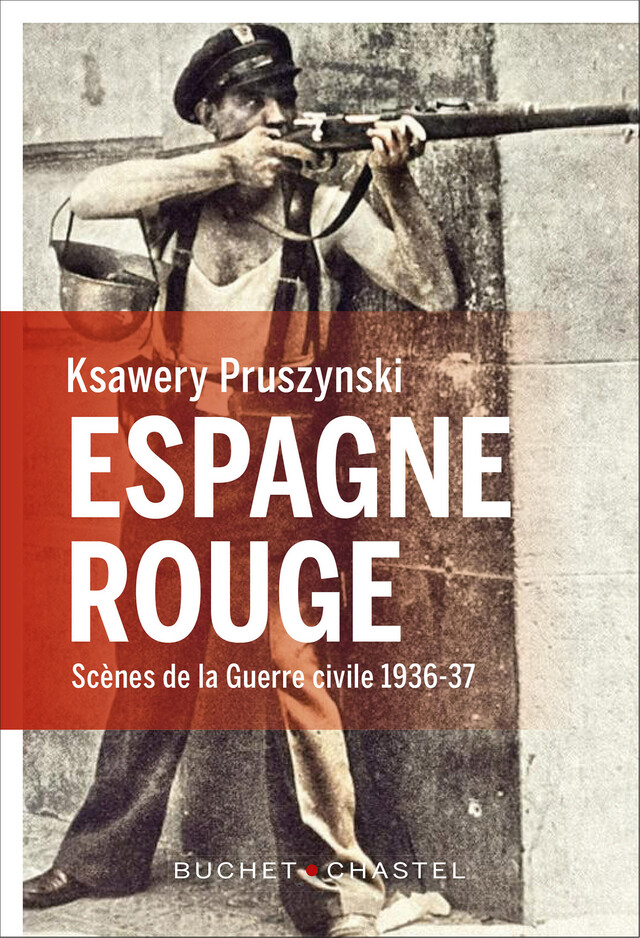 Espagne rouge - Ksawery Pruszynski - Buchet/Chastel