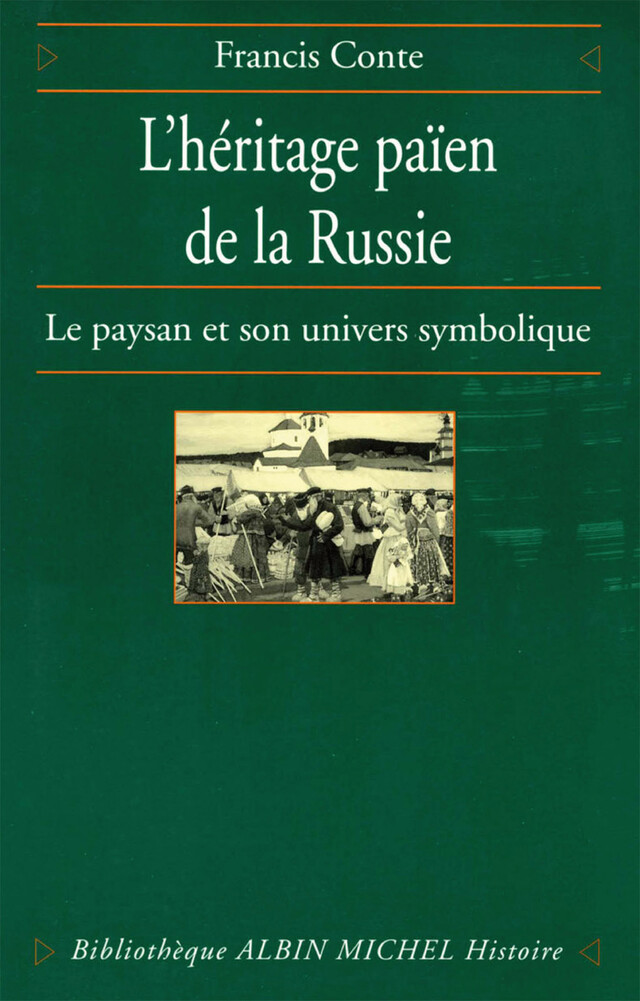 L'Héritage païen de la Russie - tome 1 - Francis Conte - Albin Michel