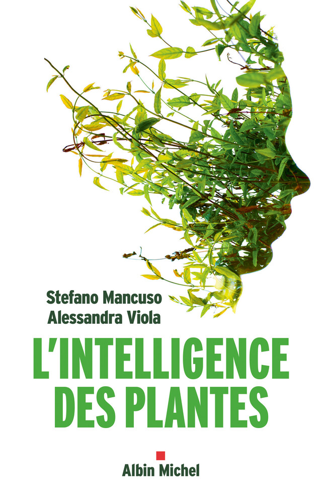 L’Intelligence des plantes - Stefano Mancuso, Alessandra Viola - Albin Michel