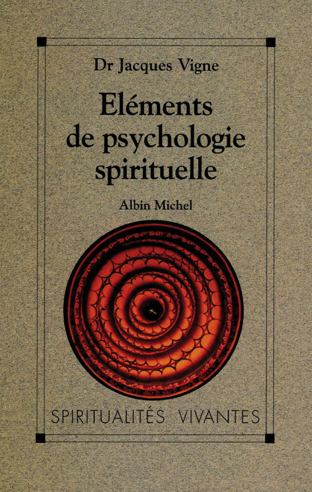 Éléments de psychologie spirituelle - Jacques Docteur Vigne - Albin Michel