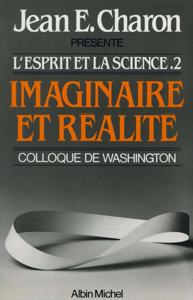 Imaginaire et Réalité - Jean E. Charon - Albin Michel