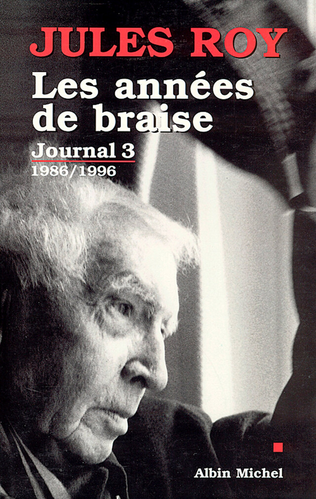 Les Années de braise - Jules Roy - Albin Michel