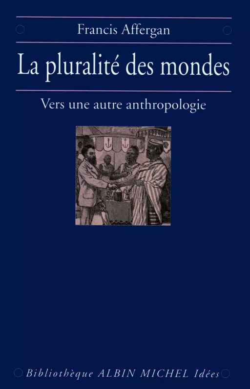 La Pluralité des mondes - Françis Affergan - Albin Michel