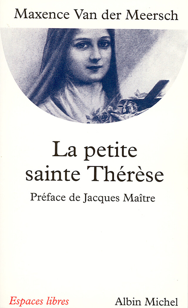 La Petite Sainte Thérèse - Maxence Van Der Meersch - Albin Michel