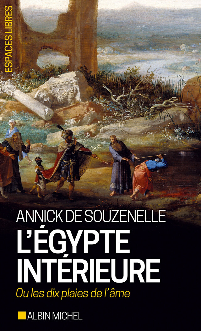 L'Egypte intérieure ou les dix plaies de l'âme - Annick de Souzenelle - Albin Michel