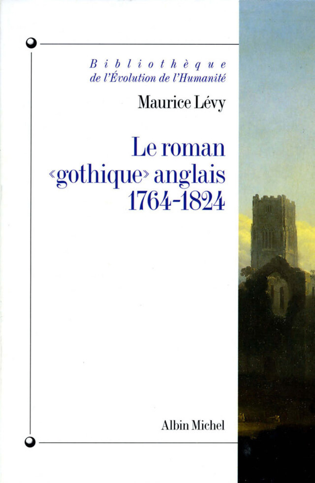 Le Roman « gothique » anglais, 1764-1824 - Maurice Levy - Albin Michel