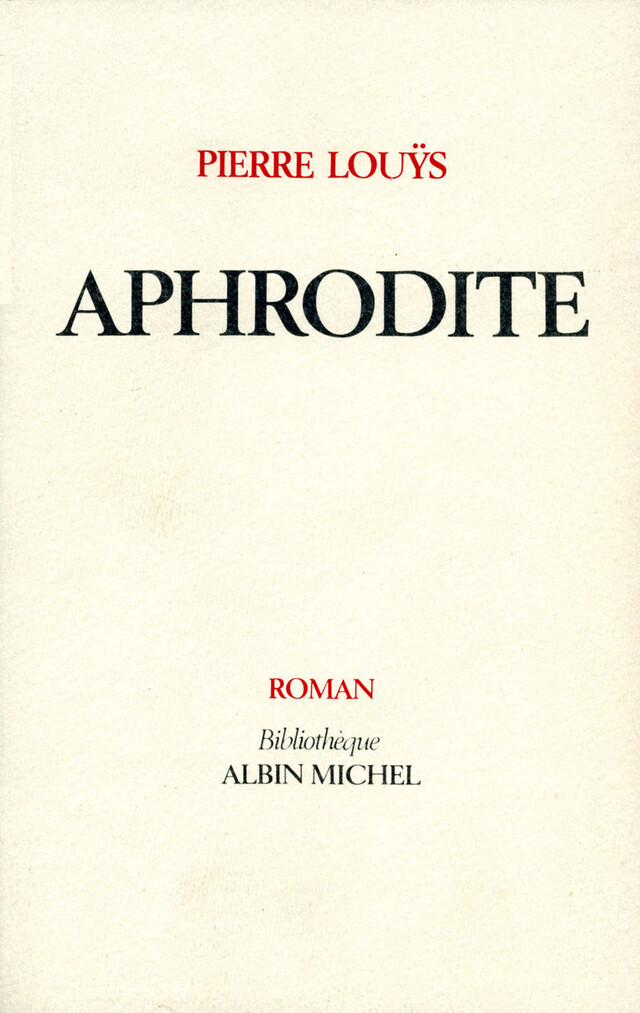 Aphrodite - Pierre Louÿs - Albin Michel