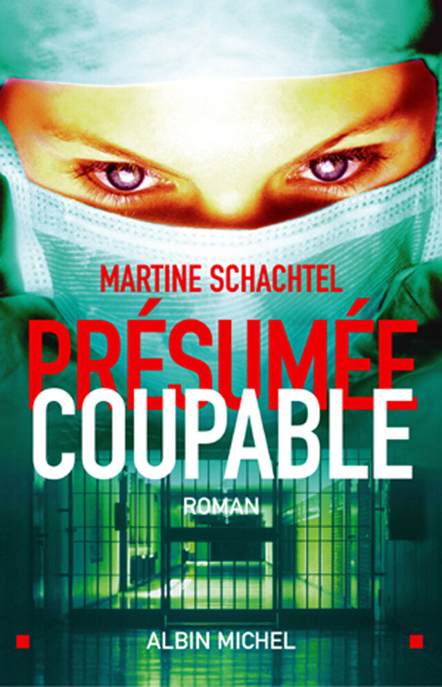 Présumée coupable - Martine Schachtel - Albin Michel