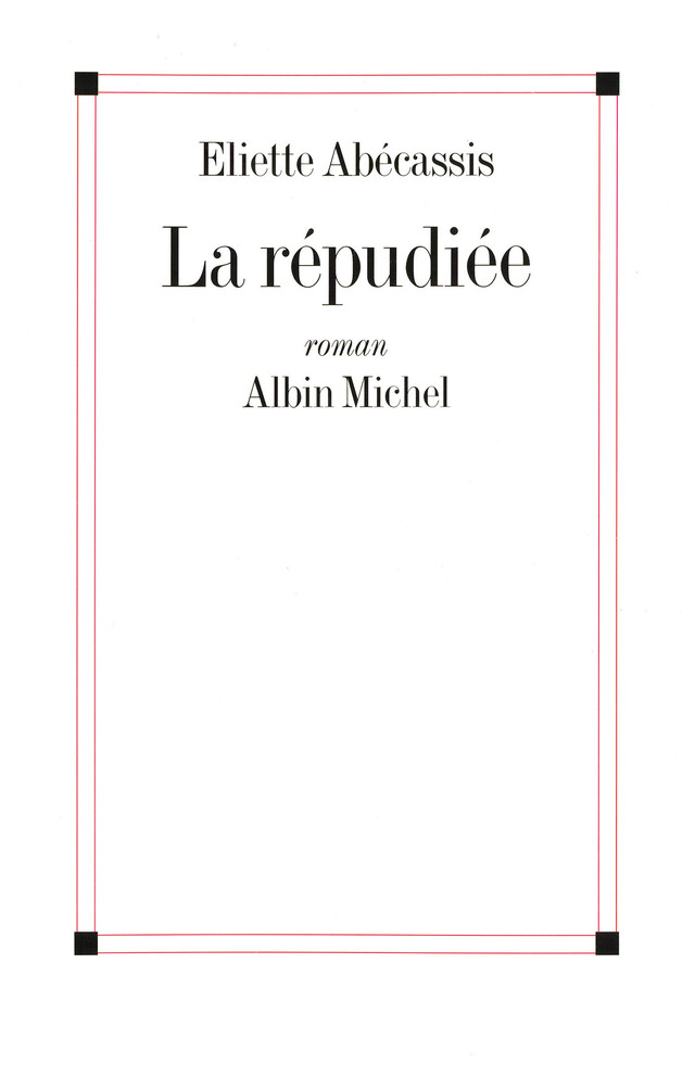 La Répudiée - Eliette Abécassis - Albin Michel