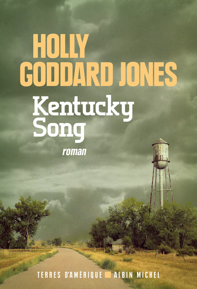 Kentucky song - Holly Goddard Jones - Albin Michel