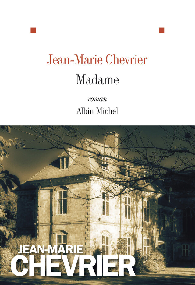 Madame - Jean-Marie Chevrier - Albin Michel