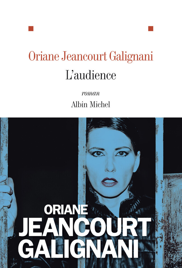 L'Audience - Oriane Jeancourt Galignani - Albin Michel