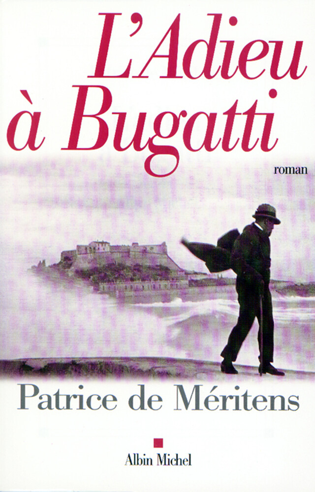 L'Adieu à Bugatti - Patrice de Méritens - Albin Michel