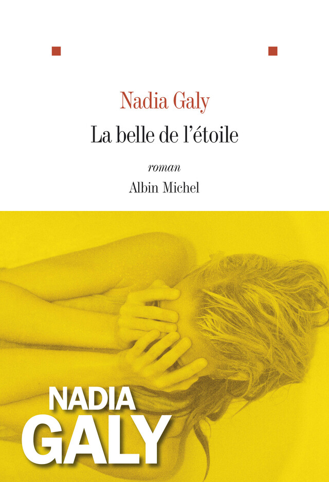 La Belle de l'étoile - Nadia Galy - Albin Michel