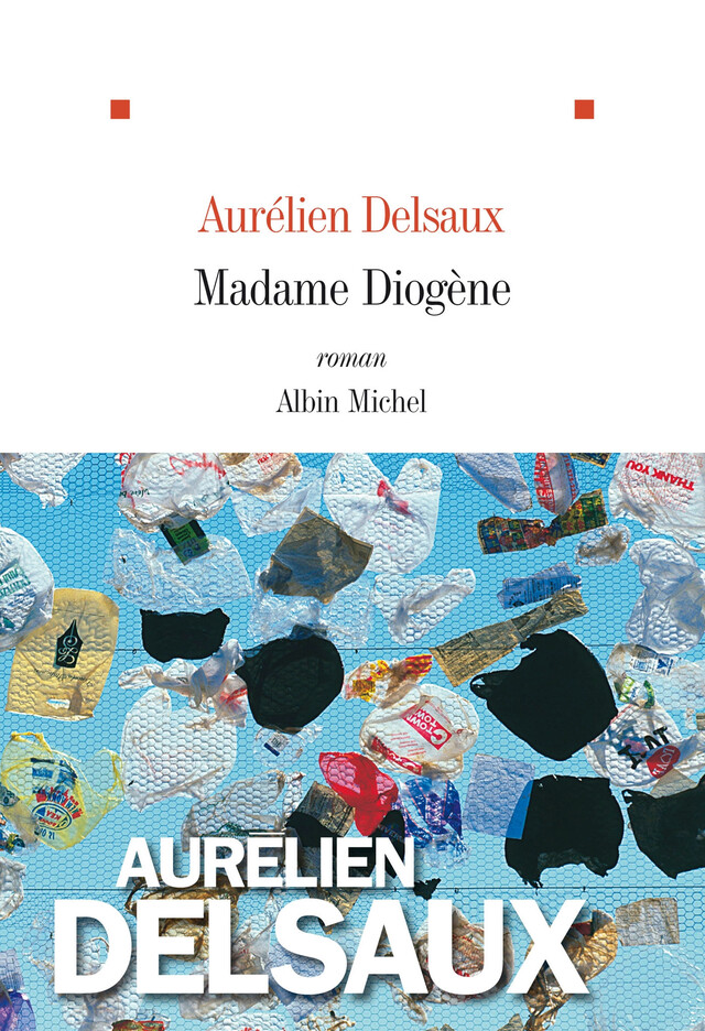 Madame Diogène - Aurélien Delsaux - Albin Michel