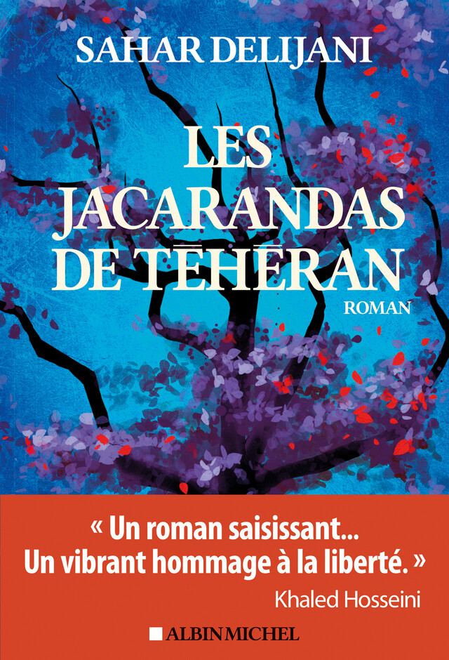 Les Jacarandas de Téhéran - Sahar Delijani - Albin Michel