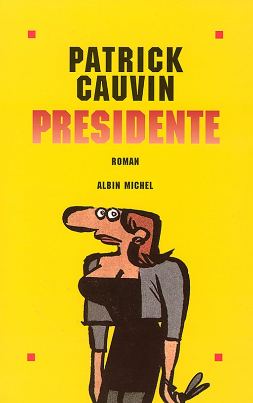 Présidente - Patrick Cauvin - Albin Michel