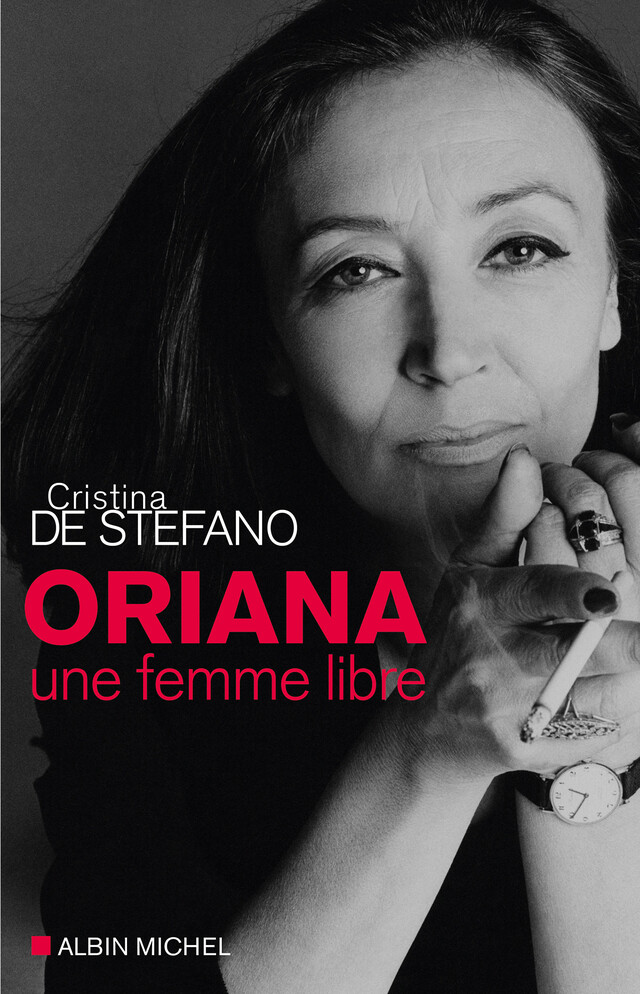 Oriana, une femme libre - Cristina de Stefano - Albin Michel