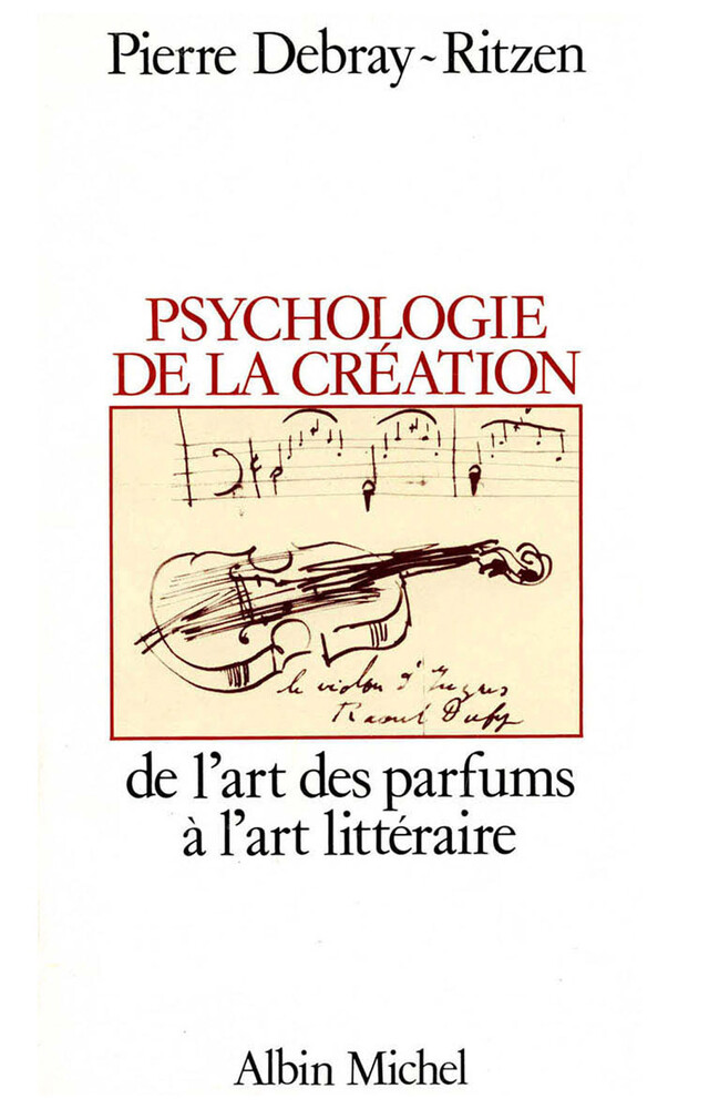 Psychologie de la création - Pierre Debray-Ritzen - Albin Michel