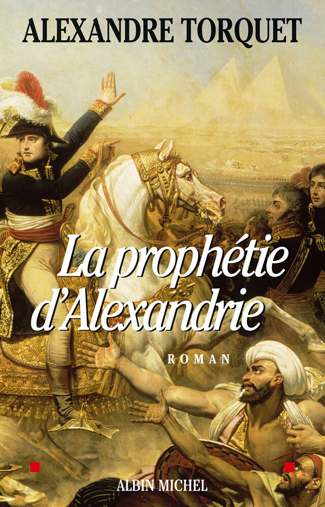La Prophétie d'Alexandrie - Alexandre Torquet - Albin Michel