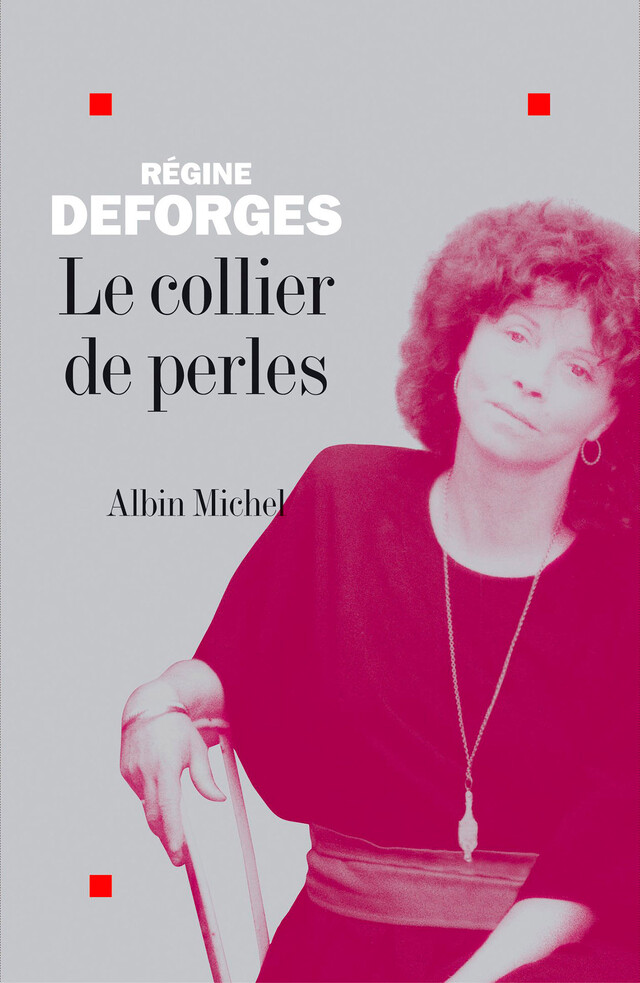 Le Collier de perles - Régine Deforges - Albin Michel