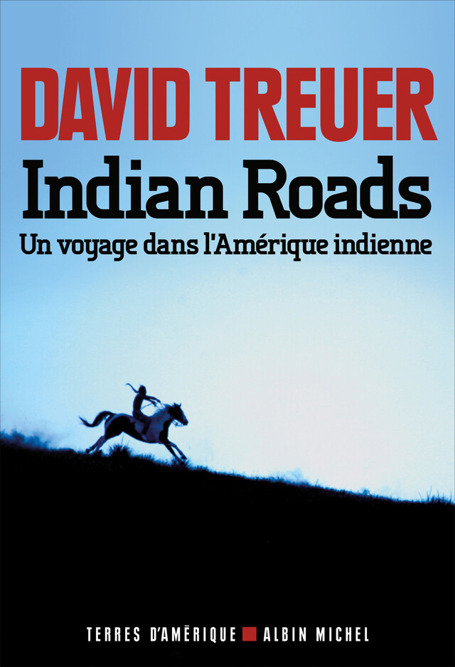 Indian Roads - David Treuer - Albin Michel