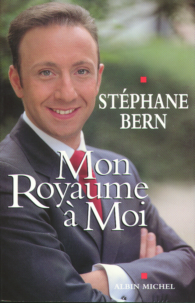 Mon royaume à moi - Stéphane Bern - Albin Michel