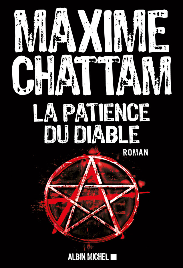 La Patience du diable - Maxime Chattam - Albin Michel