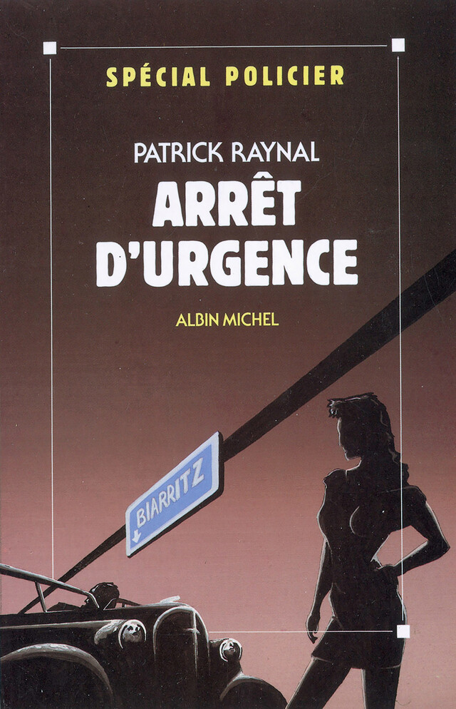 Arrêt d'urgence - Patrick Raynal - Albin Michel