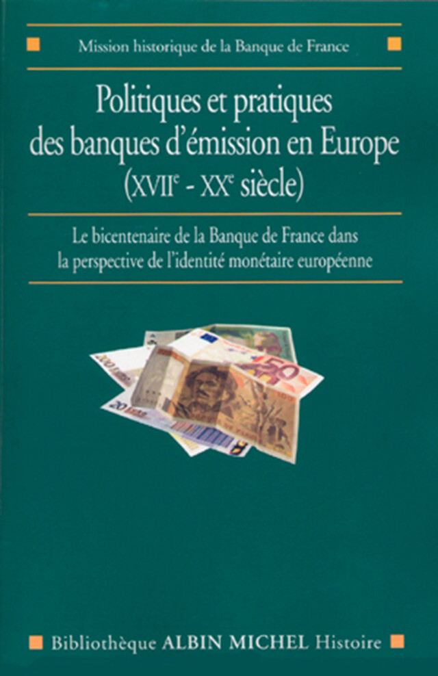 Politiques et pratiques des banques d'émission en Europe (XVIIe-XXe siècle) -  Collectif - Albin Michel