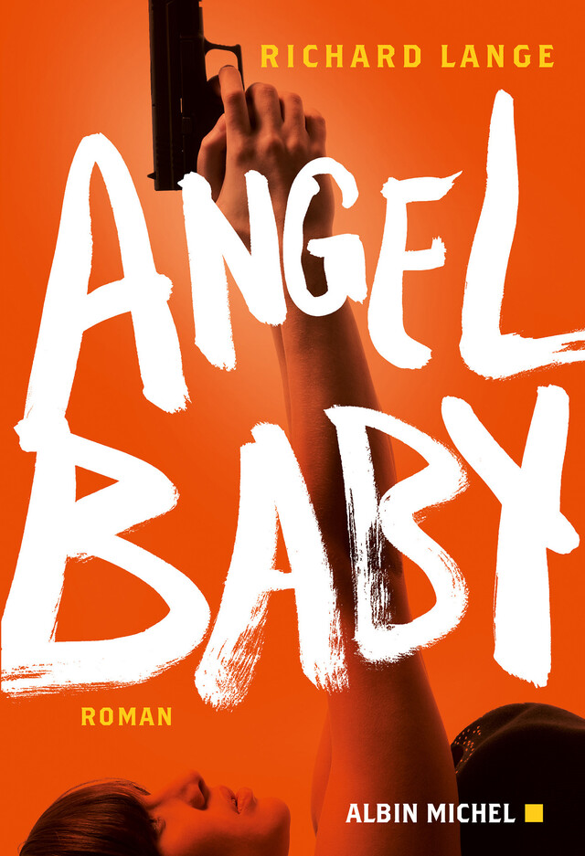 Angel baby - Richard Lange - Albin Michel