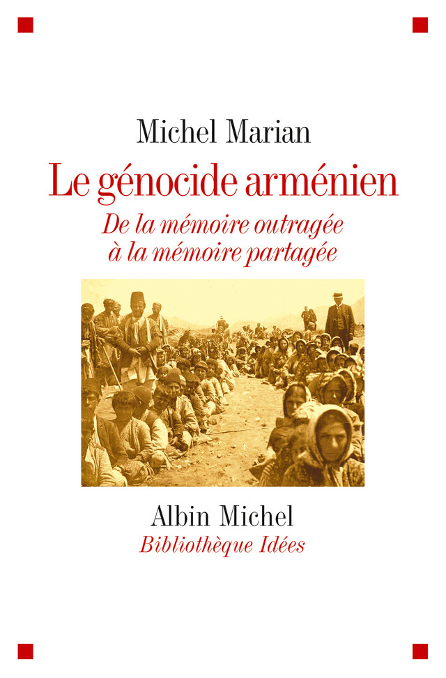 Le Génocide arménien - Michel Marian - Albin Michel