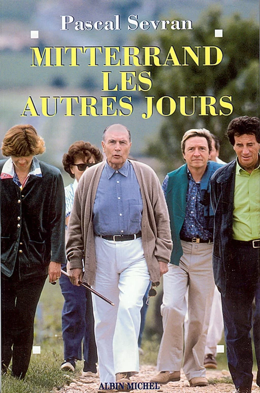 Mitterrand, les autres jours - Pascal Sevran - Albin Michel