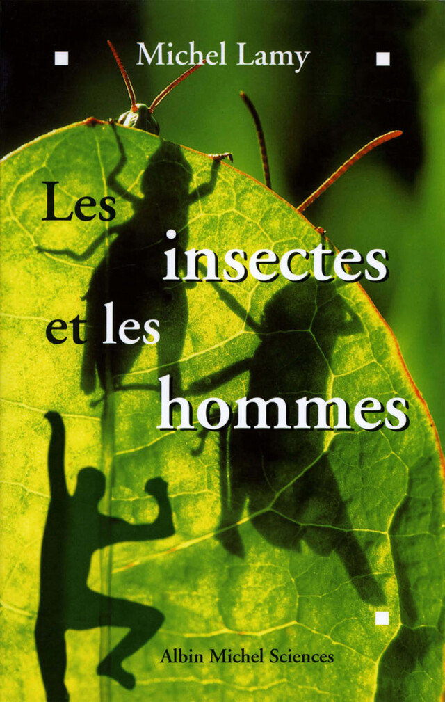 Les Insectes et les hommes - Michel Lamy - Albin Michel